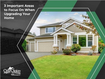 3 Important Areas to Focus On When Upgrading Your Home
