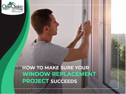 How to Make Sure Your Window Replacement Project Succeeds