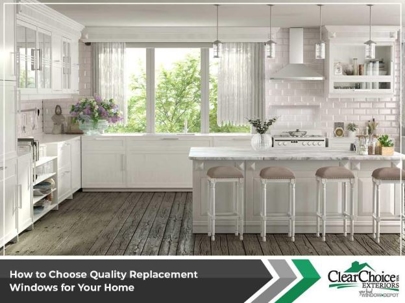 How to Choose Quality Replacement Windows for Your Home